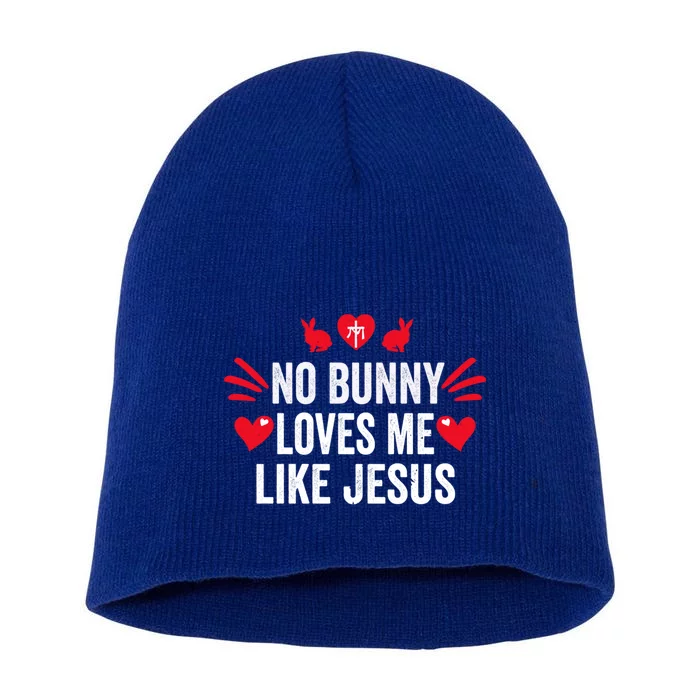 No Bunny Loves Me Likes Jesus Easter Sunday Gift Short Acrylic Beanie