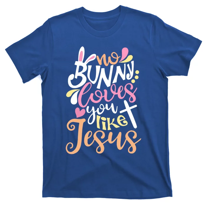 No Bunny Loves You Like Jesus Christian Easter Gift T-Shirt