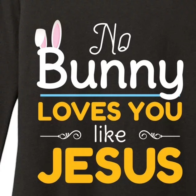 No Bunny Loves You Like Jesus Easter Gift Funny Gift Womens CVC Long Sleeve Shirt