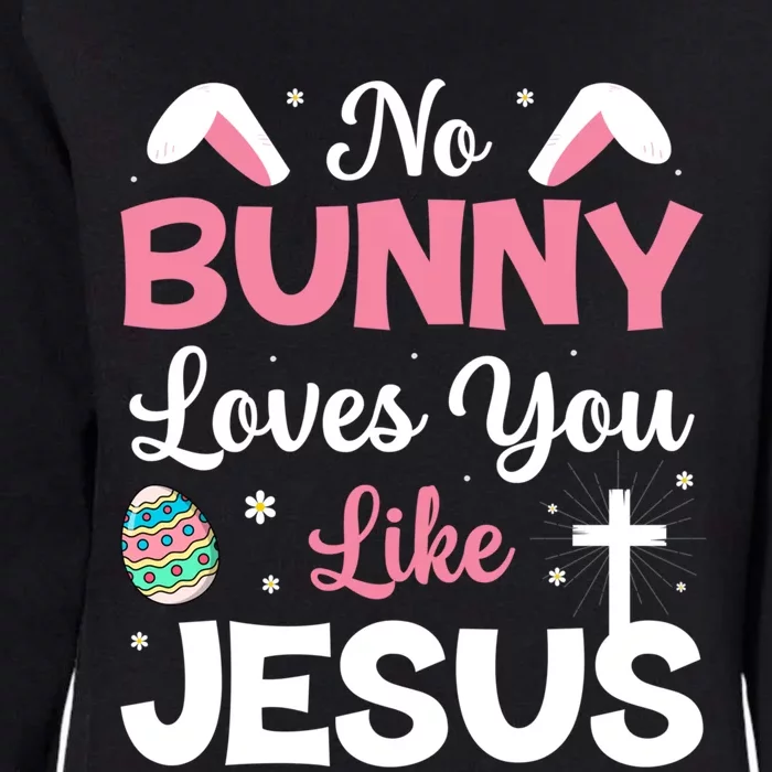 No Bunny Loves You Like Jesus Easter Gift Meaningful Gift Womens California Wash Sweatshirt