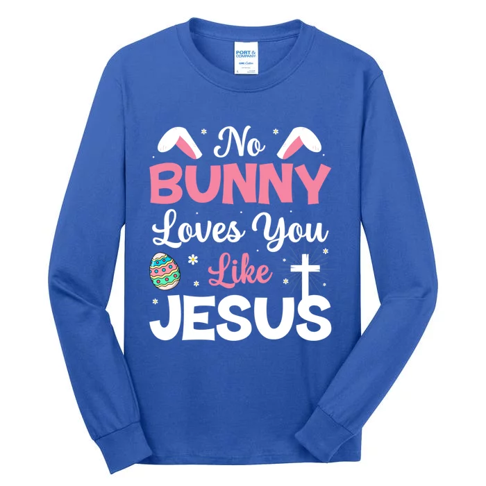 No Bunny Loves You Like Jesus Easter Gift Meaningful Gift Tall Long Sleeve T-Shirt