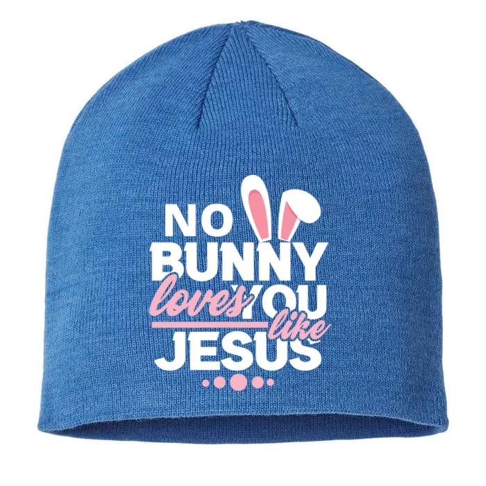 No Bunny Loves You Like Jesus Funny Christian Easter Holiday Funny Gift 8 1/2in Sustainable Knit Beanie