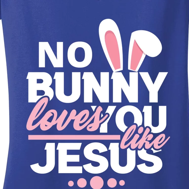 No Bunny Loves You Like Jesus Funny Christian Easter Holiday Funny Gift Women's V-Neck T-Shirt