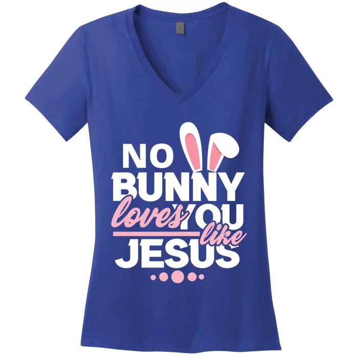 No Bunny Loves You Like Jesus Funny Christian Easter Holiday Funny Gift Women's V-Neck T-Shirt