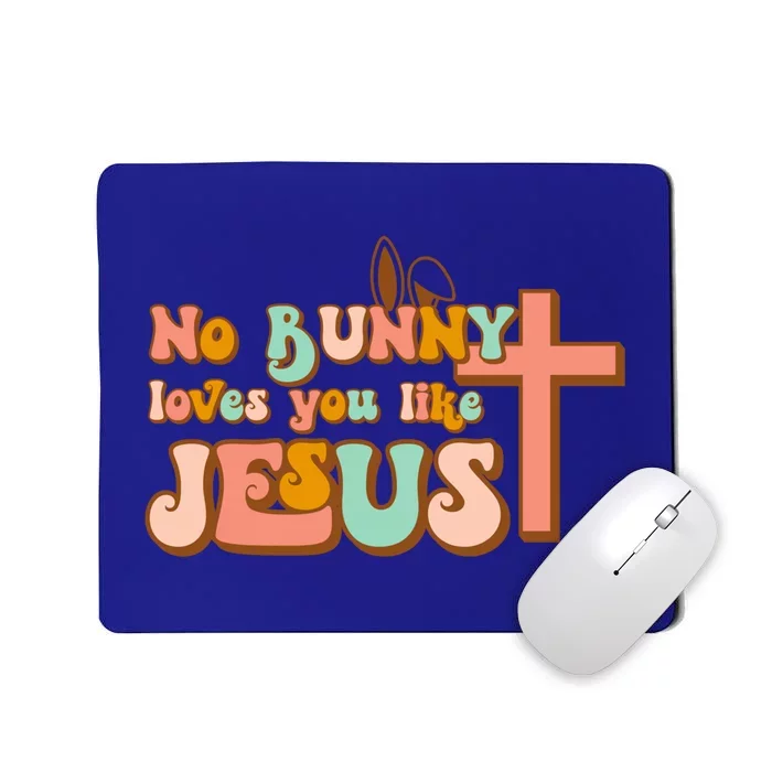 No Bunny Loves You Like Jesus Happy Easter Day Christian Gift Mousepad