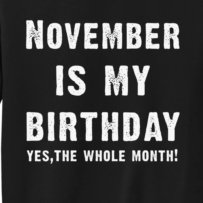 November Birthday Month November My Birthday Tall Sweatshirt