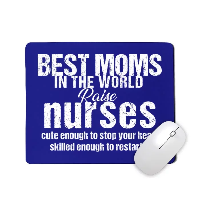 Nurse Best Moms In World Raise First Nurses Novelty Gift Mousepad