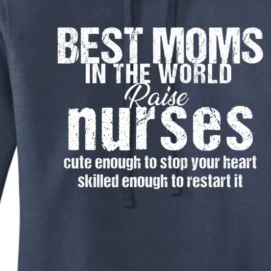 Nurse Best Moms In World Raise First Nurses Novelty Gift Women's Pullover Hoodie