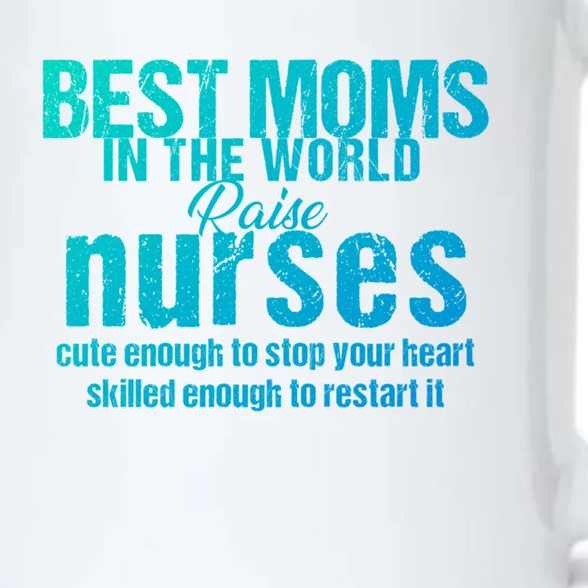 Nurse Best Moms In World Raise First Nurses Novelty Gift Black Color Changing Mug