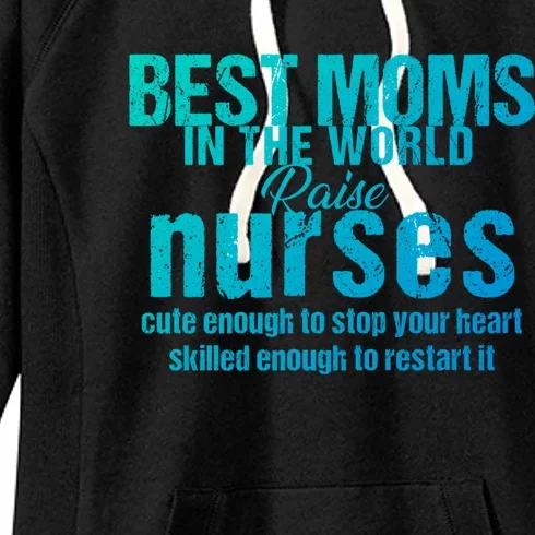 Nurse Best Moms In World Raise First Nurses Novelty Gift Women's Fleece Hoodie