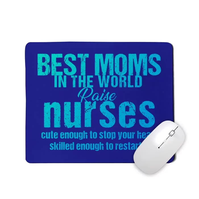 Nurse Best Moms In World Raise First Nurses Novelty Gift Mousepad