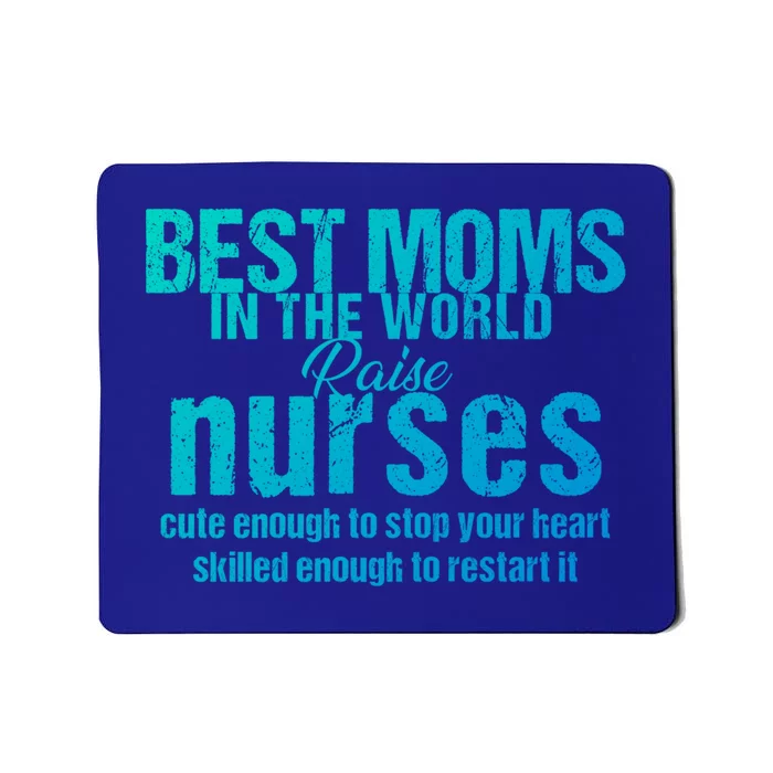 Nurse Best Moms In World Raise First Nurses Novelty Gift Mousepad