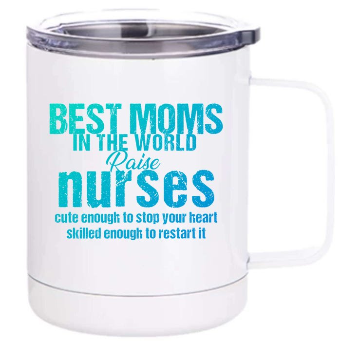 Nurse Best Moms In World Raise First Nurses Novelty Gift Front & Back 12oz Stainless Steel Tumbler Cup