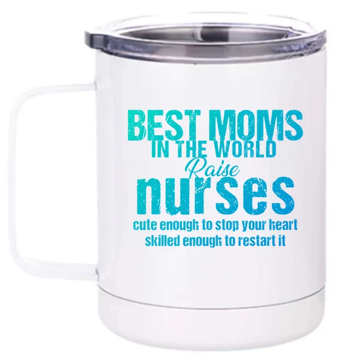 Nurse Best Moms In World Raise First Nurses Novelty Gift Front & Back 12oz Stainless Steel Tumbler Cup