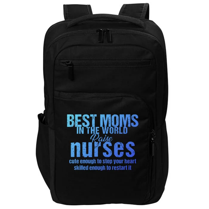 Nurse Best Moms In World Raise First Nurses Novelty Gift Impact Tech Backpack