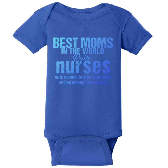 Nurse Best Moms In World Raise First Nurses Novelty Gift Baby Bodysuit