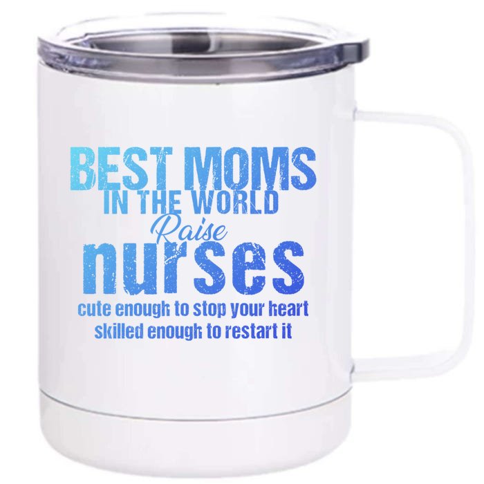 Nurse Best Moms In World Raise First Nurses Novelty Gift Front & Back 12oz Stainless Steel Tumbler Cup