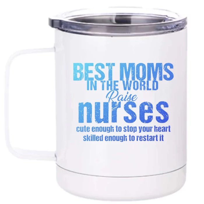 Nurse Best Moms In World Raise First Nurses Novelty Gift Front & Back 12oz Stainless Steel Tumbler Cup