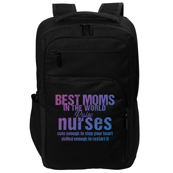 Nurse Best Moms In World Raise First Nurses Novelty Gift Impact Tech Backpack