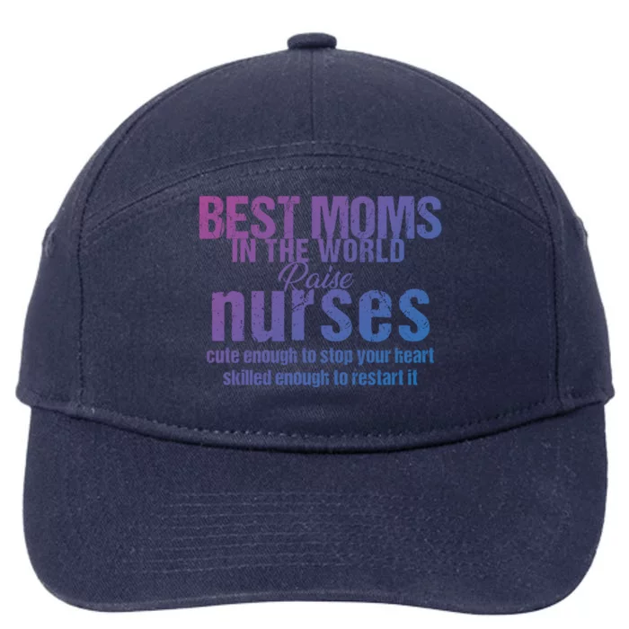 Nurse Best Moms In World Raise First Nurses Novelty Gift 7-Panel Snapback Hat