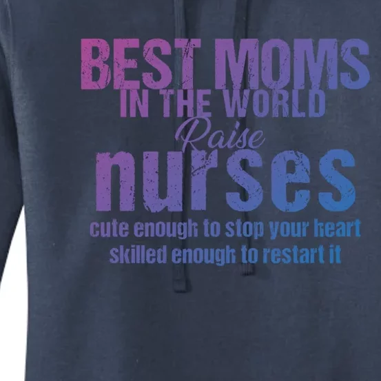 Nurse Best Moms In World Raise First Nurses Novelty Gift Women's Pullover Hoodie