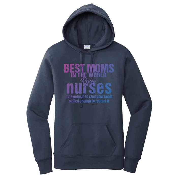 Nurse Best Moms In World Raise First Nurses Novelty Gift Women's Pullover Hoodie