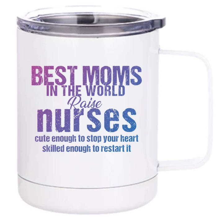 Nurse Best Moms In World Raise First Nurses Novelty Gift Front & Back 12oz Stainless Steel Tumbler Cup