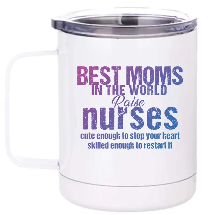 Nurse Best Moms In World Raise First Nurses Novelty Gift Front & Back 12oz Stainless Steel Tumbler Cup