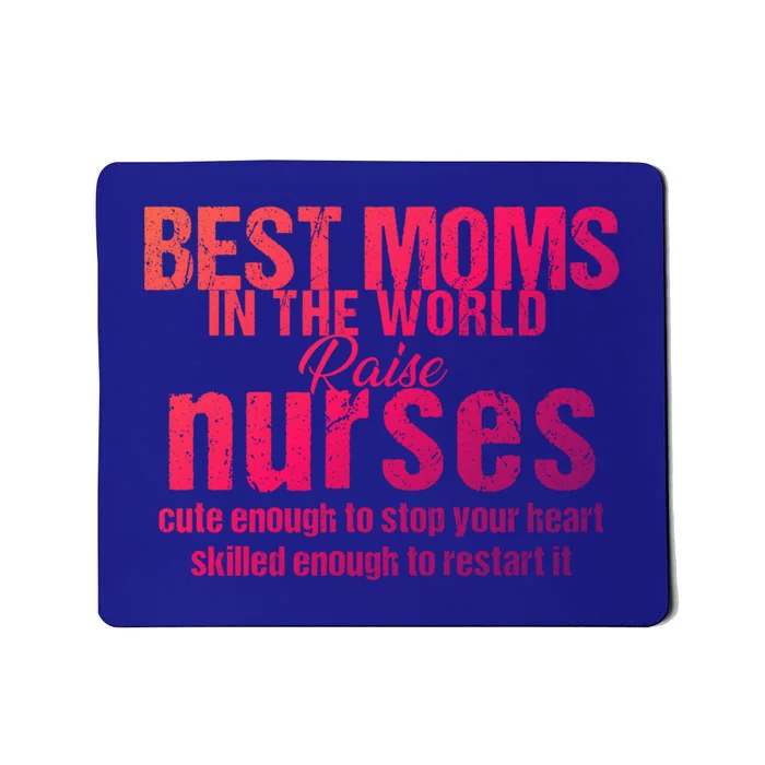 Nurse Best Moms In World Raise First Nurses Novelty Gift Mousepad