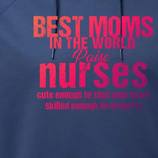 Nurse Best Moms In World Raise First Nurses Novelty Gift Performance Fleece Hoodie