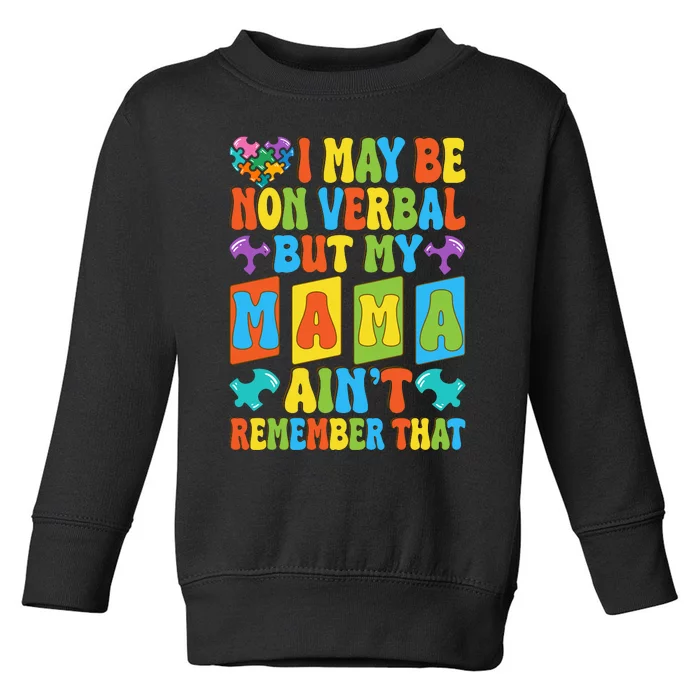 Nonverbal But My Mama AinT Autism Awareness Graphic Toddler Sweatshirt