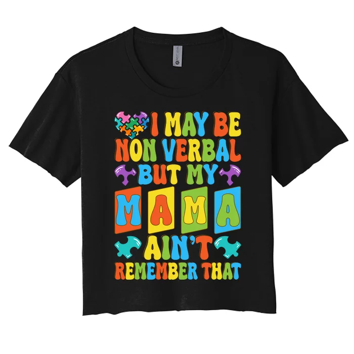 Nonverbal But My Mama AinT Autism Awareness Graphic Women's Crop Top Tee