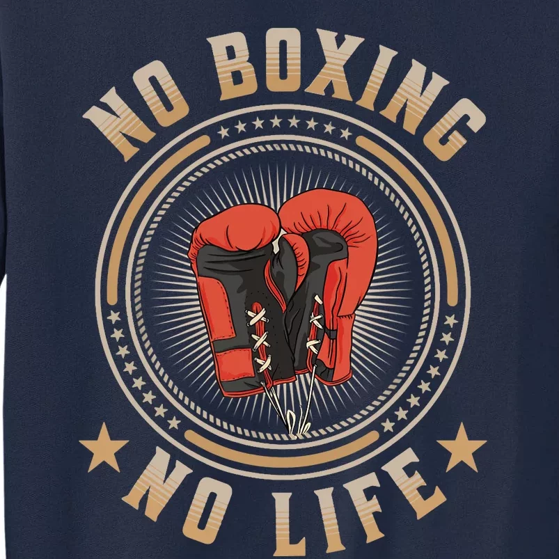 No Boxing No Life Boxing Tall Sweatshirt