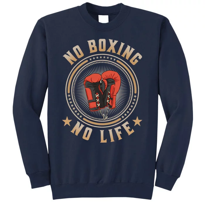 No Boxing No Life Boxing Tall Sweatshirt