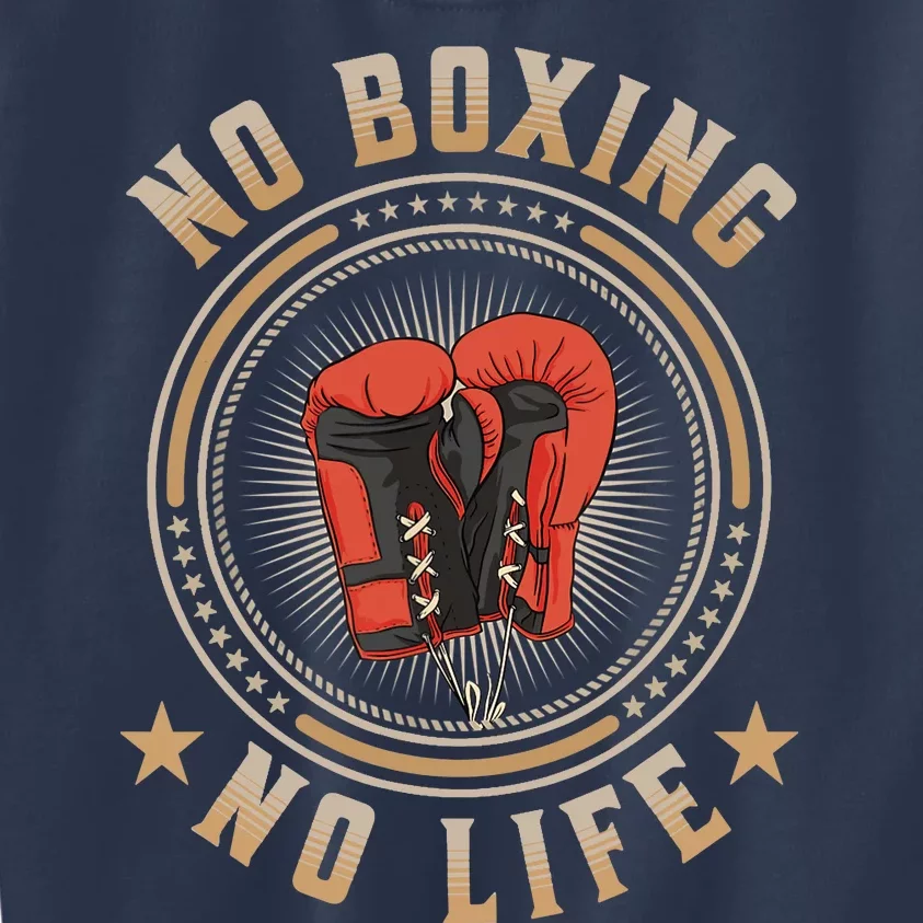 No Boxing No Life Boxing Kids Sweatshirt