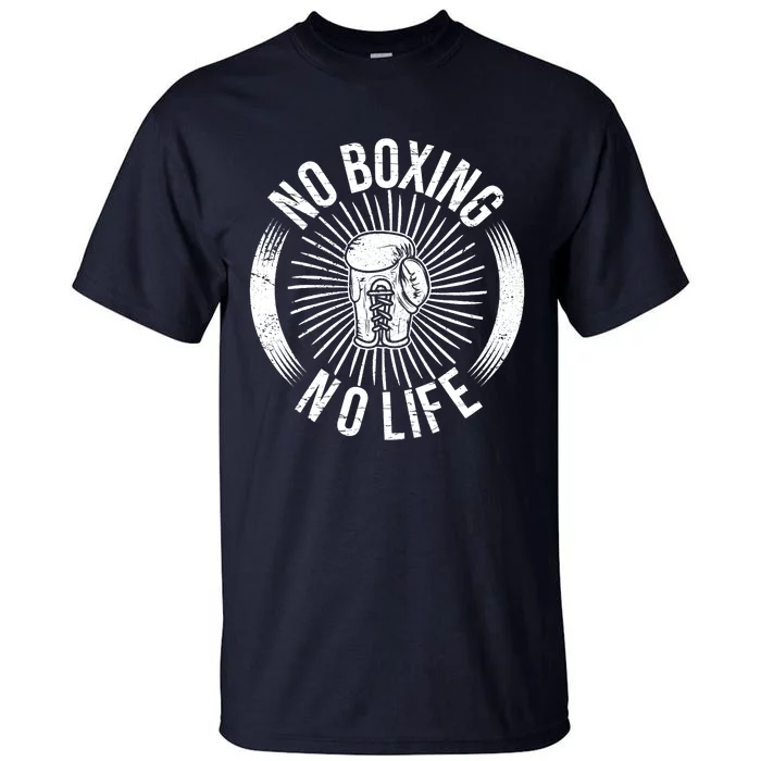 No Boxing No Life Tall T-Shirt