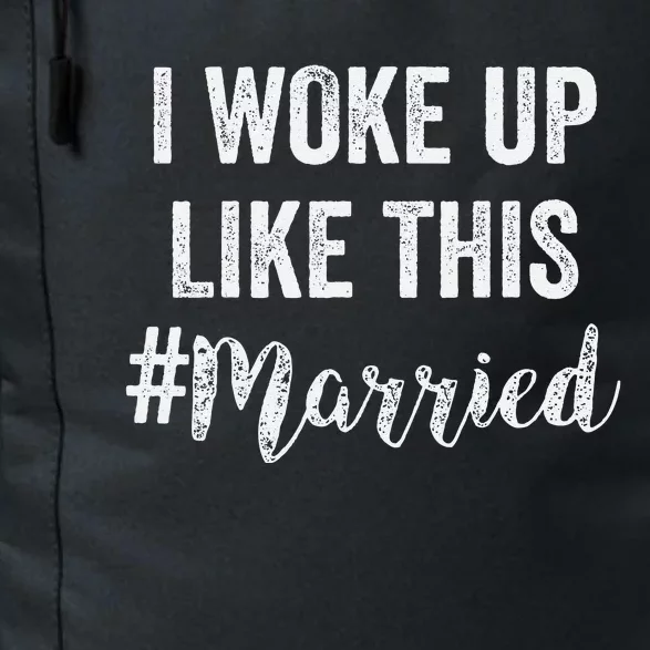 New Bride New Husband Wife I Woke Up Like This Married Daily Commute Backpack