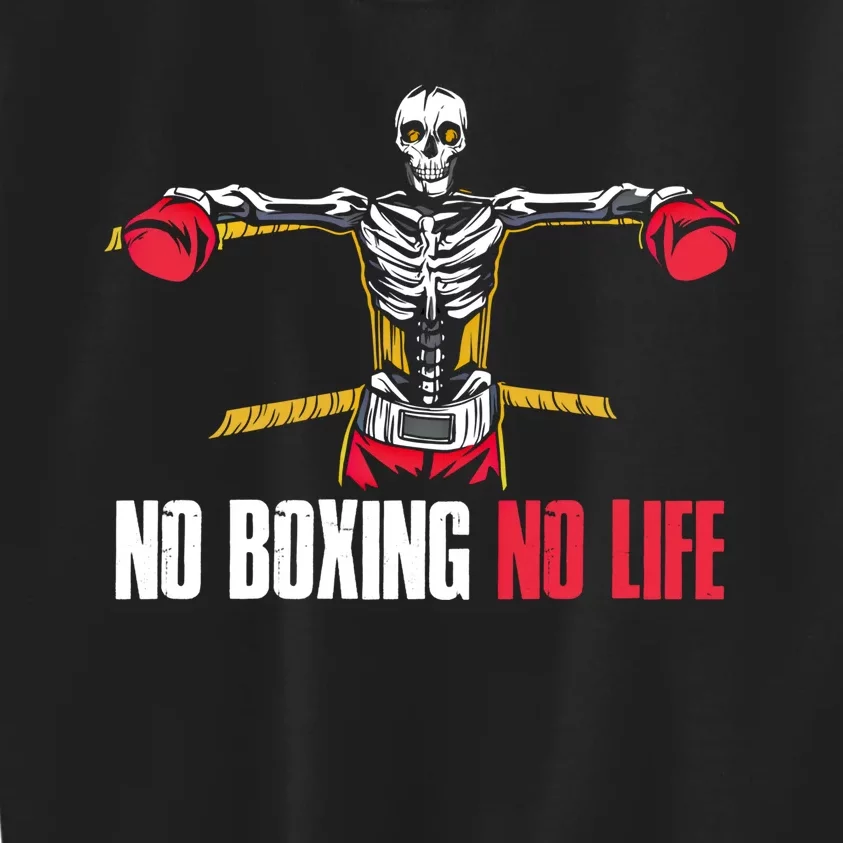 No Boxing No Life Meaningful Gift Kids Sweatshirt