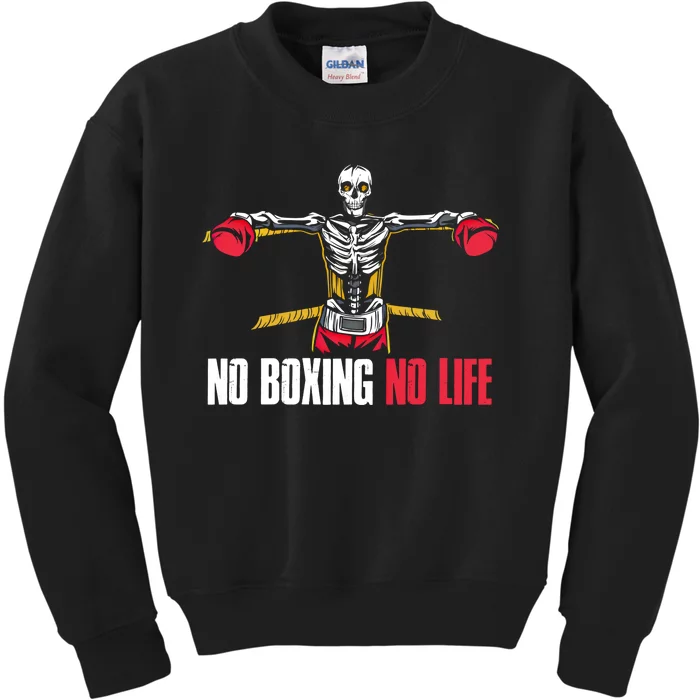 No Boxing No Life Meaningful Gift Kids Sweatshirt