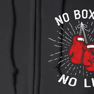 No Boxing No Life Punch Boxing Gloves Martial Arts Boxing Cute Gift Full Zip Hoodie