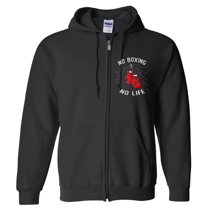 No Boxing No Life Punch Boxing Gloves Martial Arts Boxing Full Zip Hoodie