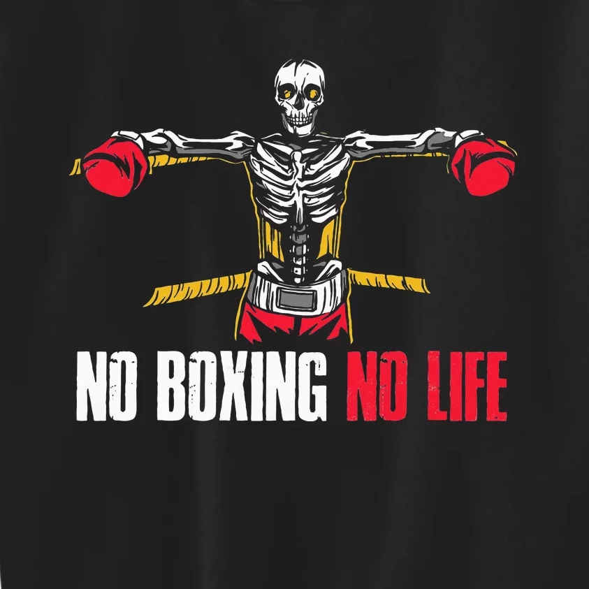 No Boxing No Life Boxing Kids Sweatshirt