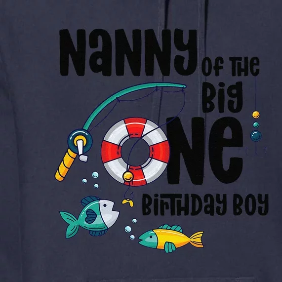 Nanny Big One 1YearOld Fishing Birthday Premium Hoodie