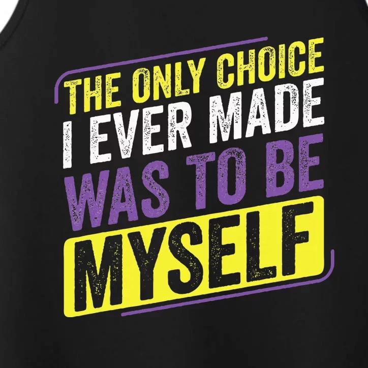 Non Binary Only Choice Be Myself Lgbt Enby Non Binary Flag Performance Tank