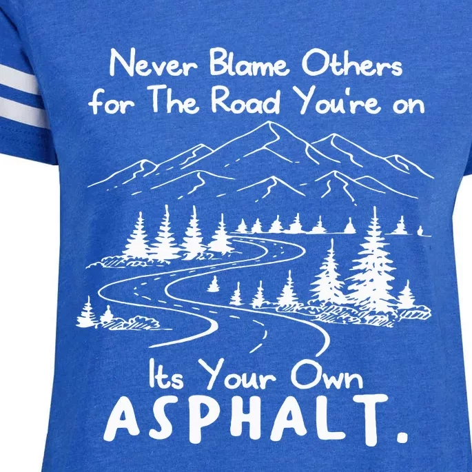 Never Blame Others ItS Your Own Asphalt Cool Retro Mountain Enza Ladies Jersey Football T-Shirt