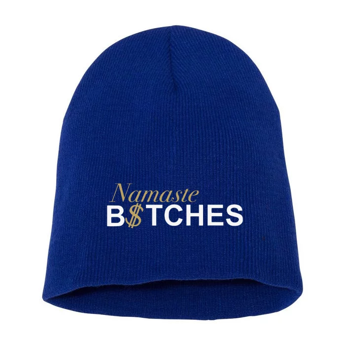 Namaste B$Tch Perfect For Yoga Empowered Selfex Pression Short Acrylic Beanie