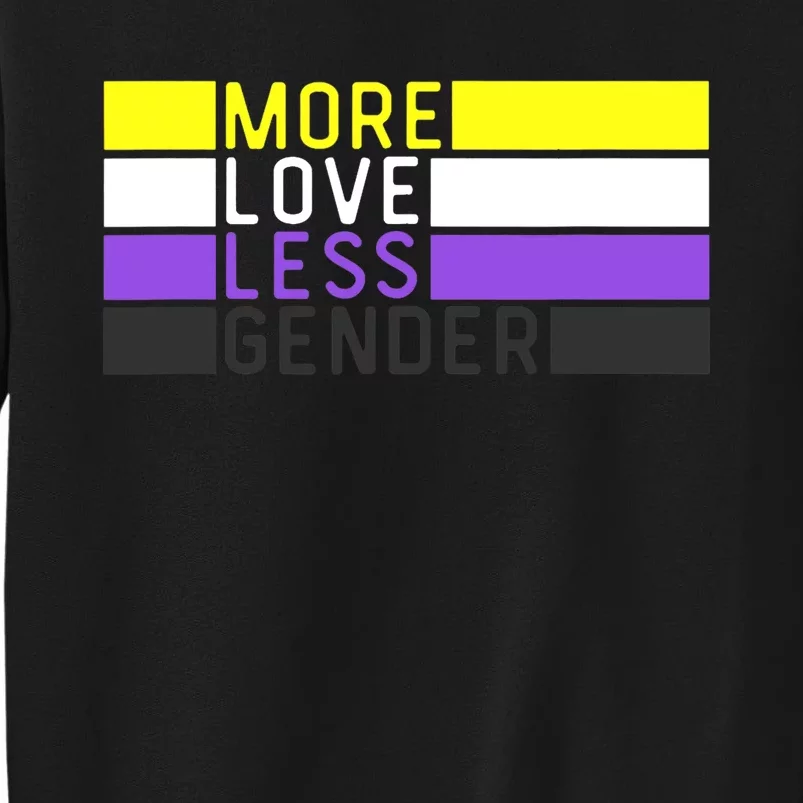 Non Binary Pride, NB More Love Less Gender, LGBTQ Nonbinary Tall Sweatshirt