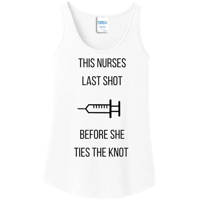 Nurse Bachelorette Party Funny Quote This Nurses Last Shot Ladies Essential Tank