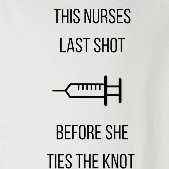 Nurse Bachelorette Party Funny Quote This Nurses Last Shot Toddler Long Sleeve Shirt