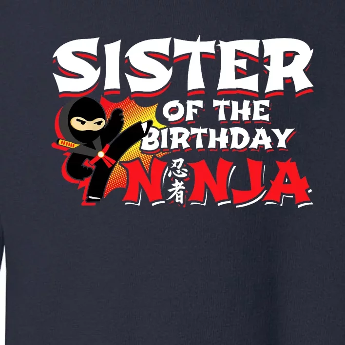 Ninja Birthday Party - Sister of the Birthday Ninja Toddler Sweatshirt